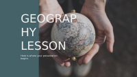 Geography Lesson by Slidesgo.pptx